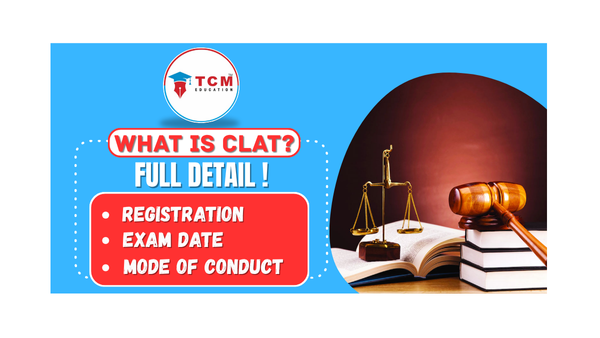 What is CLAT? full detail of Registration, Exam Date, Mode of Conduction?